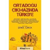 Ortadoğu Çıkmazında Türkiye-Şenol Çarık