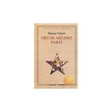 Ortak Aklımız Parti - Hasan Yalçın