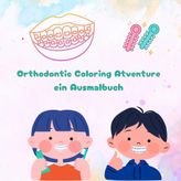 Orthodontic Coloring Atventure: ein Ausmalbuch
