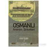 Osmanlı Anonim Şirketleri - Celali Yılmaz