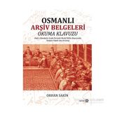 Osmanlı Arşiv Belgeleri Okuma Kılavuzu - Orhan Sakin