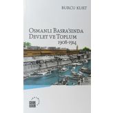 Osmanlı Basrasında Devlet ve Toplum 1908-1914 - Burcu Kurt