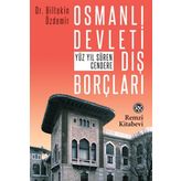 Osmanlı Devleti Dış Borçları - Biltekin Özdemir