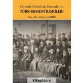 Osmanlı Devleti'nde Ermeniler ve Türk-Ermeni İlişkileri