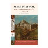 Osmanlı İmparatorluğu ve İslam - Ahmet Yaşar Ocak