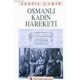 OSMANLI KADIN HAREKETI - SERPIL ÇAKIR