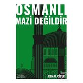 Osmanlı Mazi Değildir - Kemal Çiçek
