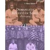 Osmanlıda Köleliğin Sonu - Y. Hakan Erdem