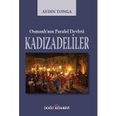 Osmanlı'nın Paralel Devleti Kadızadeliler - Aydın Tonga