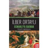 Osmanlı’ya Bakmak - İlber Ortaylı
