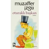 OTURAKLI BAŞKAN - MUZAFFER İZGU