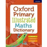 Oxford Primary Illustrated Maths Dictionary