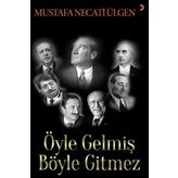 Öyle Gelmiş Böyle Gitmez - Mustafa Necati Ülgen