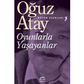 Oyunlarla Yaşayanlar - Oğuz Atay