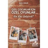 Özel Çocuklar için Özel Oyunlar Nazlı Güler