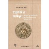 ÖZGÜRLÜK VE MÜLKİYET RÖNESANS'TAN AYDINLANMA'YA BATI SIYASI DÜŞÜNCESİNİN TOPLUMSAL TARIHI - ELLEN MEIKSINS WOOD