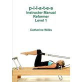 p-i-l-a-t-e-s Instructor Manual Reformer Level 1