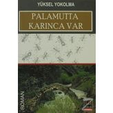 PALAMUTTA KARINCA VAR - YÜKSEL YOKOLMA