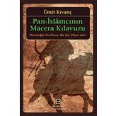 Pan-İslamcının Macera Kılavuzu - Ümit Kıvanç