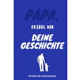 Papa, erzähl mir deine Geschichte