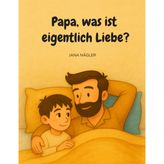 Papa, was ist eigentlich Liebe?