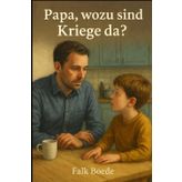 Papa, wozu sind Kriege da?