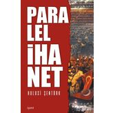 Paralel İhanetin Çetesi - Şeref Dereci