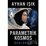 Parametrik Kosmos-Başlangıç Cinius