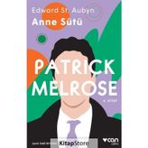 Patrick Melrose 4 - Anne Sütü - Edward St Aubyn