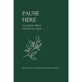 Pause Here: A Journal for When Life Feels Too Much
