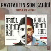 Payitahtın Son Sahibi - Abdülhamid Han 2 Kitap Set - Talha Uğurluel