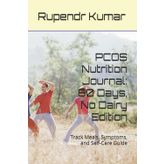 PCOS Nutrition Journal: 60 Days, No Dairy Edition: Track Meals, Symptoms, and Self-Care Guide