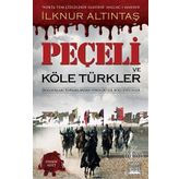Peçeli ve Köle Türkler - İlknur Altıntaş