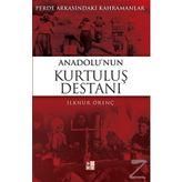 PERDE ARKASINDAKİ KAHRAMANLAR ANADOLU'NUN KURTULUŞ DESTANI - İLKNUR ÖRENÇ