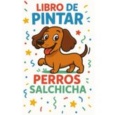 ¡Pinta pinta! Perros salchicha divertidos para colorear