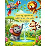 Pinta y Aprende: Mi Primer Libro de Animales