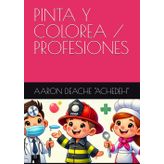 PINTA Y COLOREA / PROFESIONES