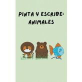 Pinta y escribe: Animales