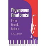Piyanonun Anatomisi: Evrimi - Akordu-Bakımı