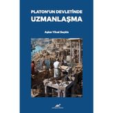Platon'un Devletinde Uzmanlaşma Aşkın Yücel Seçkin