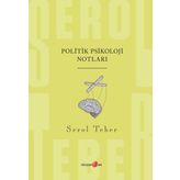 Politik Psikoloji Notları - Serol Teber