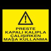 Preste Kapalı Kalıpla Çalıken Maşa Kullanma Uyarı Levhası 40x60cm