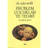 PROBLEM ÇOCUKLAR VE TEDAVI ÇOCUK VE STRES - SULA WOLFF