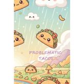 Problematic Tacos