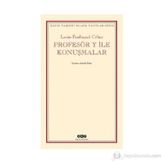 PROFESÖR Y ILE KONUŞMALAR - LOUIS FERDINAND CELINE