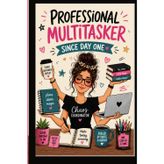 Professional Multitasker Since Day One: A Lined Notebook for Teachers (Teacher Vibes Collection)