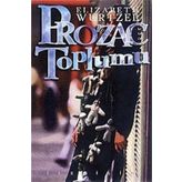 PROZAC TOPLUMU - ELIZABETH WURTZEL