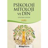 Psikoloji Mitoloji ve Din - Gülüşan Göcen
