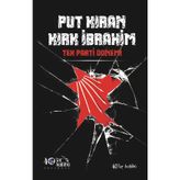 Put Kıran Kırk İbrahim - Tek Parti Dönemi - Kolektif