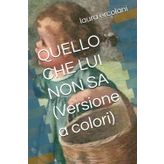QUELLO CHE LUI NON SA (Versione a colori)